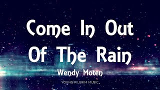 Wendy Moten - Come In Out Of The Rain (Lyrics)