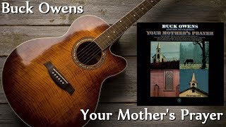 Buck Owens - Your Mother&#39;s Prayer