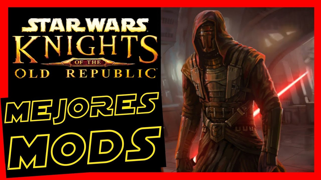 ¿Cuáles son los MEJORES MOD'S para KOTOR? 😍 |GUÍA DEFINITIVA| Star Wars: Knights of the Old Republic