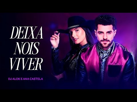 Ana Castela e Dj Alok - Deixa Nois Viver (Música Nova)