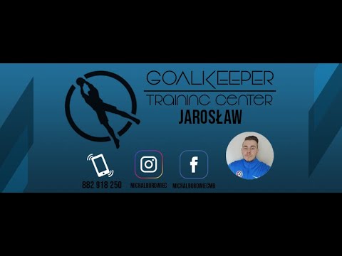GTC JAROSŁAW | Michał Borowiec | Trening Bramkarski