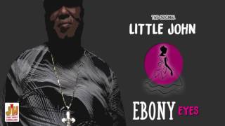 Official Audio (c) 2017 | Little John | Ebony Eyes | John House Productions