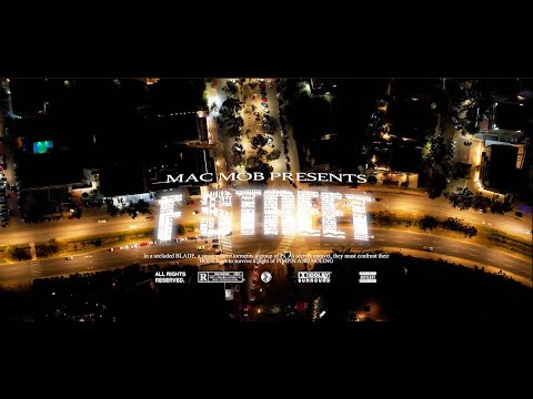 Mac Mob Presents - F Street Official Music Video