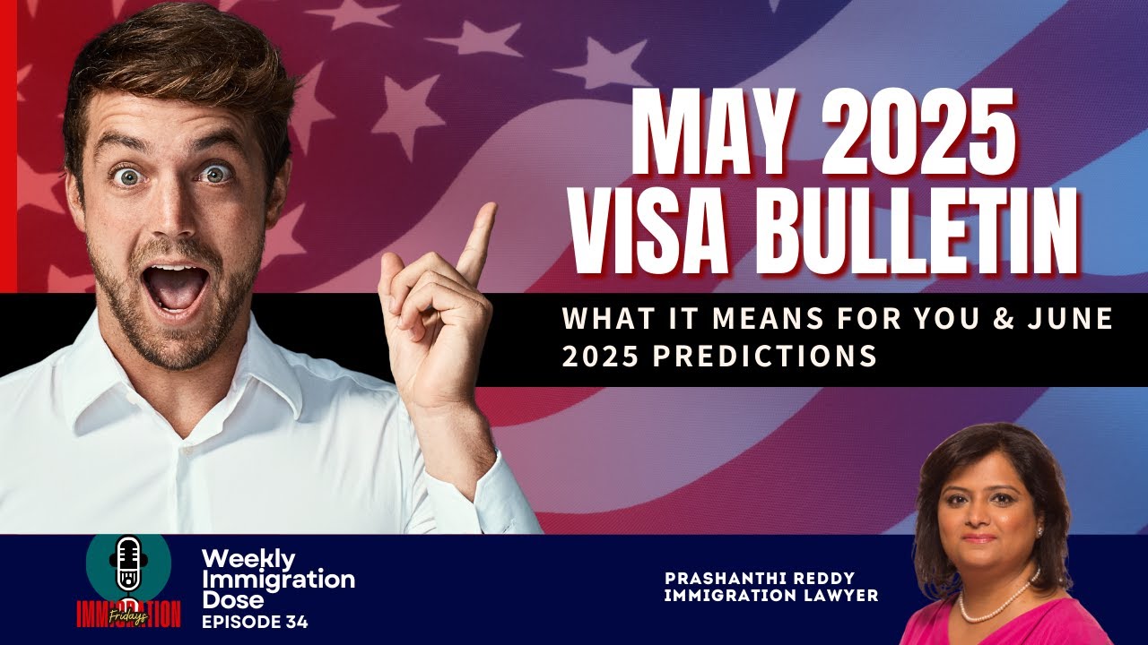 Understand the May 2025 Visa Bulletin: Expert Advice on Date Movements for June 2025