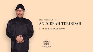 Download lagu ANUGERAH TERINDAH - L. PUTUT PUDYANTORO | MIA PATRIA CHOIR (LYRIC VIDEO) mp3