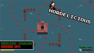 Hordelicious - Semi-Hardcore Wave Based Arena Shooter