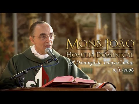 Homilia do 33º Domingo do Tempo Comum ⎜Mons. João Clá (Homilia dominical de Mons. João, 13 nov 2021)