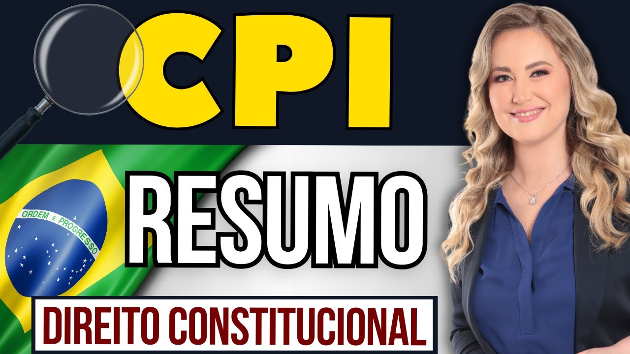 COMISSÃO PARLAMENTAR DE INQUÉRITO - Resumo sobre CPI | Direito Constitucional