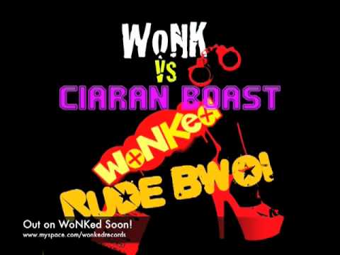 WoNK vs Ciaran Boast - Rude BWOI