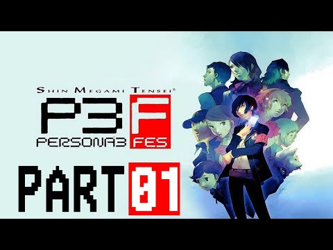 Persona 3 FES Blind Playthrough with Chaos part 1: The Contract is Signed