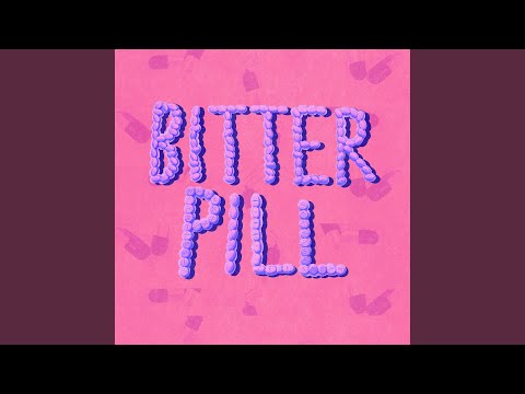 Video thumbnail for Bitter Pill