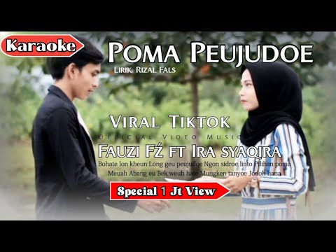 POMA PEUJUDOE KARAOKE - IRA SYAQIRA FEAT FAUZY FŹ