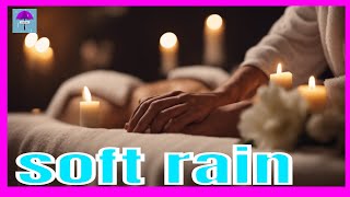 Soothing Rain Relax Meditate Spa Experience