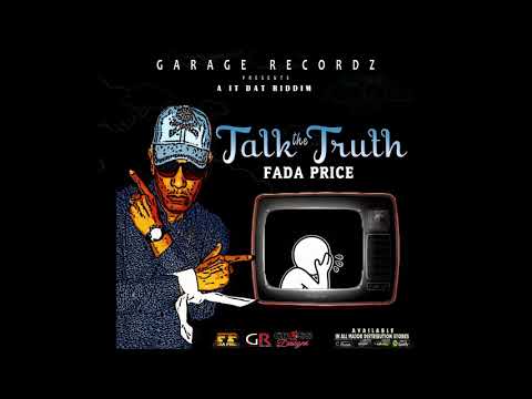 Talk The Truth.  A It Dat Riddim  2019