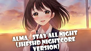 ALMA - Stay All Night (JHFSHD Nightcore Version)