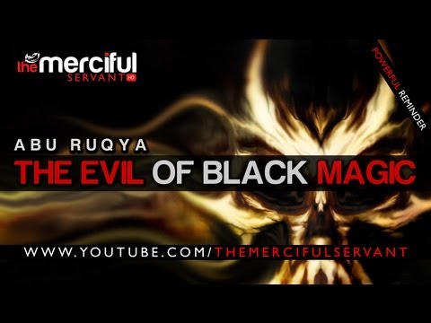 The Evil of Black Magic ᴴᴰ - Intro - Abu Ruqya
