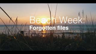 Beach Week: Forgotten Files