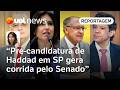Haddad S Pre Candidacy In São Paulo Sparks A Race For A Senate Seat On Lula S Ticket Bilenky