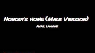 Nobodys home(Male Version) - Avril Lavigne