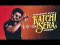 Katchi Sera X Thalapathy Vijay Version Cover Full Song Instagram Reels Trending Ringtone Viral
