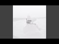 I Love You