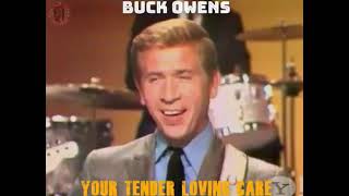 Buck Owens -  Your Tender Loving Care