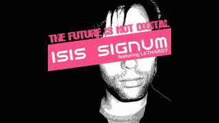 Isis Signum Feat. Lethargy - The Future Is Not Digital (Raul Parra FBM Remix)