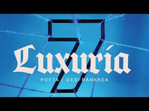 Cele 7 Păcate Capitale - Pofta / Desfrânarea - Rei Abrudan