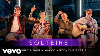 Ouvir Solteirei (part. Marco Antonio & Gabriel) Bruninho e Davi