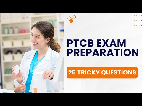 PTCB Exam Preparation - Pharmacy Technician Practice Test (25 Tricky Questions)