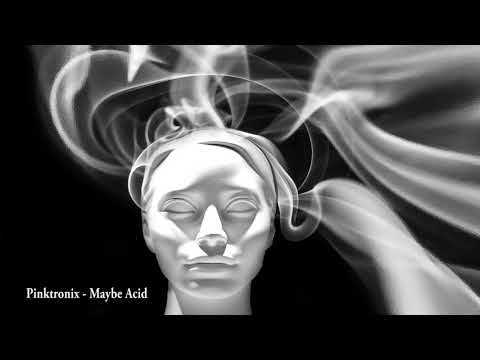 Pinktronix - Maybe Acid