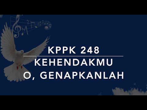 KPPK 248 KehendakMu O, Genapkanlah (Have Thine Own Way, Lord) - Kidung Puji-Pujian Kristen