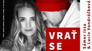 Videoklip: Lucie Vondráčková - Vrať se (ft. Sámer Issa) s textom piesne Videoklip Lucie Vondráčková - Vrať se (ft. Sámer Issa) s textom piesne