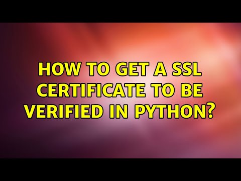 How to get a SSL certificate to be verified in Python?
