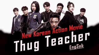 Korean Action Movie - THUG TEACHER Full Movie EngS