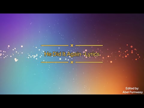 He Did It Again - Lyrics