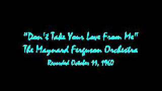 Maynard Ferguson Orchestra -- "Don't Take Your Love From Me"