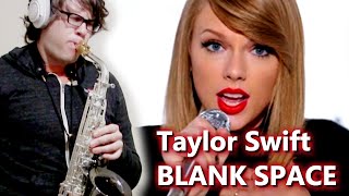 Blank Space - Taylor Swift - Alto Saxophone - BriansThing