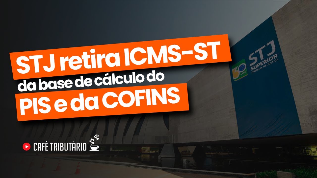 STJ retira ICMS-ST da base de cálculo do PIS e da COFINS