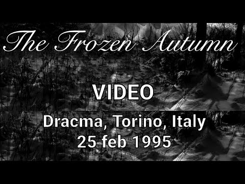 The Frozen Autumn - Dracma, Torino, Italy, 25 feb 1995 - FULL VIDEO LIVE CONCERT