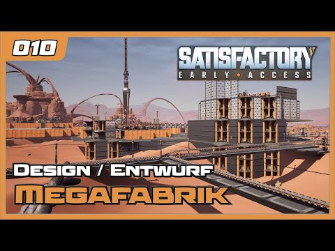 Satisfactory | 010 | Let's play - Design / Entwurf - Megafabrik  | 2022 | Gameplay deutsch german