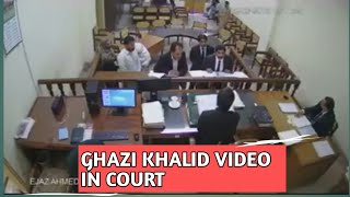 The killing video by ghazi khalid in court must wa