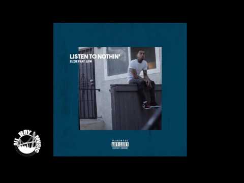Elzie - Listen To Nothin' ft. Lew
