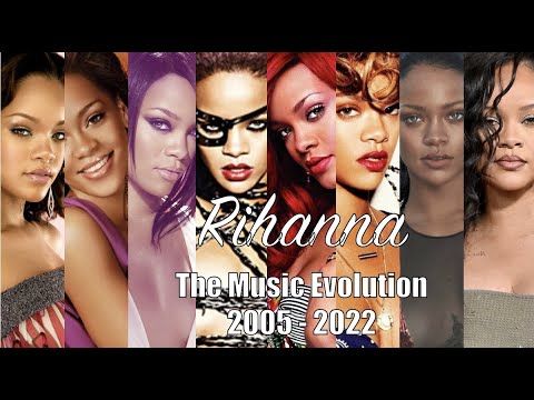 Rihanna - The Music Evolution (2005 - 2022)