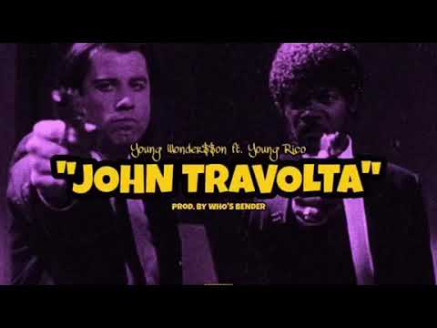 YOUNG WONDER$$ON X YOUNG RICO- JOHN TRAVOLTA( Prod.By WHO'S BENDER)