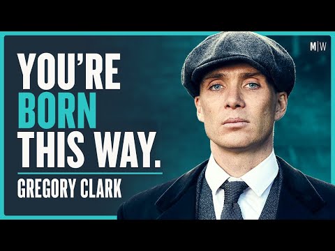 Is Social Status Determined By Your Genetics? - Gregory Clark