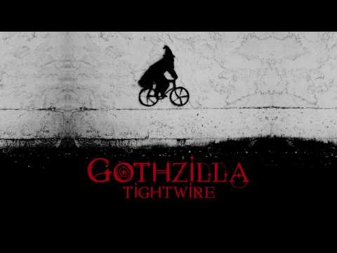 Gothzilla - Tightwire