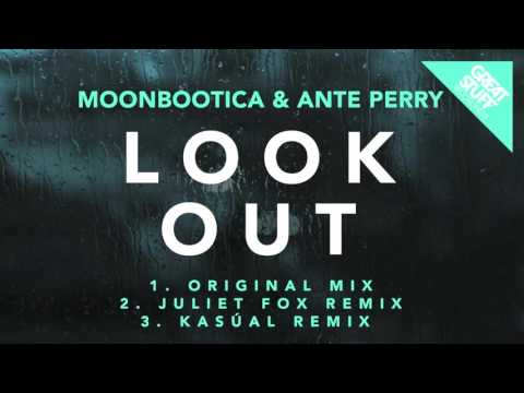 Moonbootica & Ante Perry - Look Out - Kasúal Remix