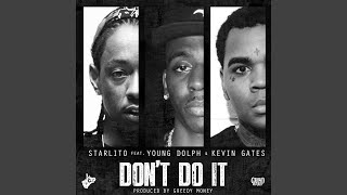 Don&#39;t Do It (feat. Young Dolph &amp; Kevin Gates)