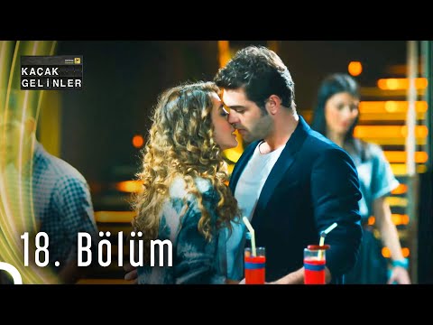 Kaçak Gelinler 18. Bölüm HD